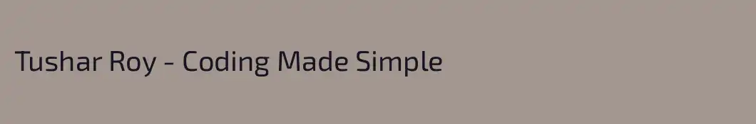 Tushar Roy - Coding Made Simple